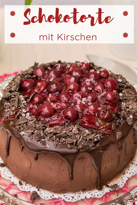 Leckere Schokotorte Mit Kirschen Und Schokobiskuit Rezept Mit Bild