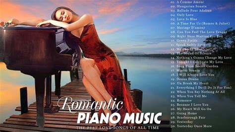 Top Romantic Love Songs In Piano Most Beautiful Love Songs