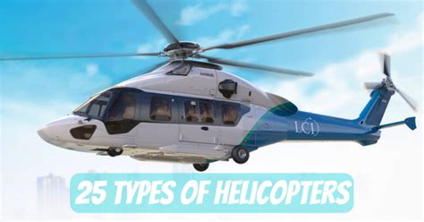 25 Types Of Helicopters | Uses And Examples – Engineerine