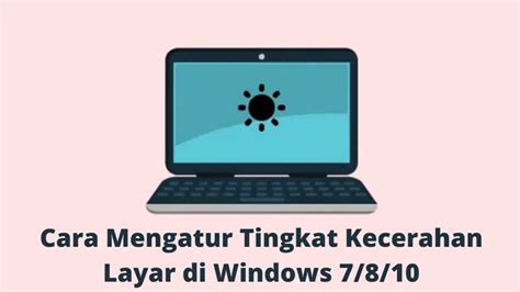 Cara Mengatur Kecerahan Layar Laptop Windows 7 PromoIndihome