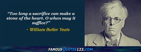 William Butler Yeats Quotes Famous Quotations By William Butler Yeats Sayings By William