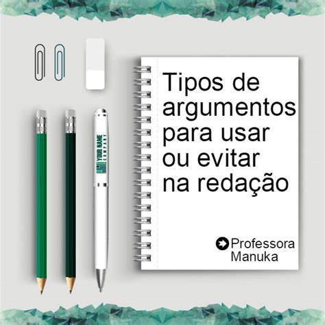 Tipos De Argumentos Para Usar Ou Evitar Na Redação