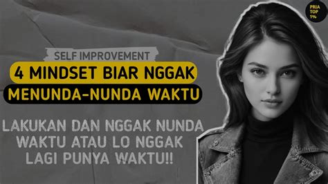 4 Mindset Yang Bikin Lo Nggak Menunda Nunda Lagi YouTube