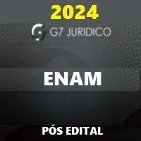 ENAM EXAME NACIONAL DA MAGISTRATURA PÓS EDITAL G7 JURÍDICO 2024