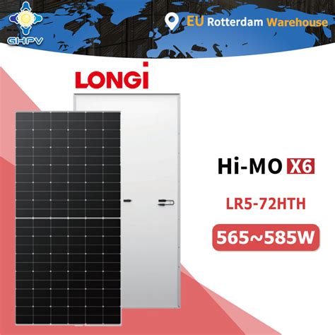 Longi Hi Mo X6 Lr5 72hth Explorer Rotterdam Warehouse 565W 570W 575W