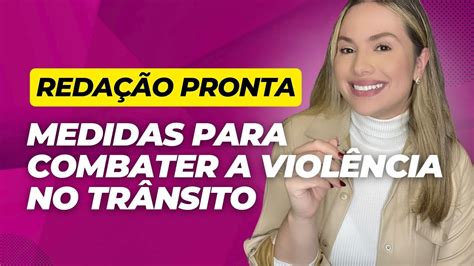 Redação pronta l Medidas para combater a violência no trânsito YouTube