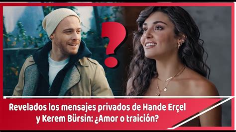 Revelados los mensajes privados de Hande Erçel y Kerem Bürsin Amor o