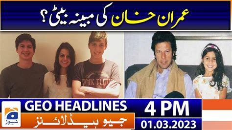 Geo Headlines Today 4 Pm Suo Motu Proceedings Wholly Unjustified 1st March 2023 Youtube