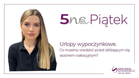 5naPiątek Urlopy wypoczynkowe Co musimy wiedzieć przed sezonem