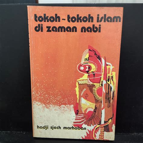 Tokoh Tokoh Islam Di Zaman Nabi Hadji Sjech Marhaban Hobbies