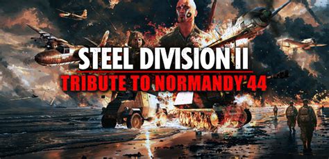 Steel Division 2 Tribute to Normandy 44 Steam Key für PC online kaufen