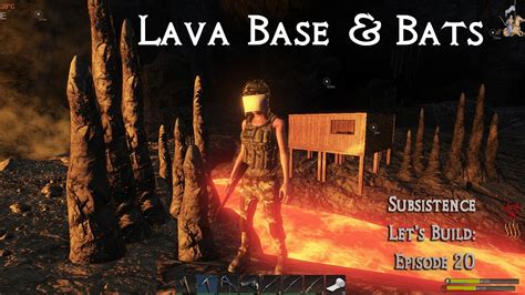 Lava Base And Bats Subsistence Let S Build Episode 20 Alpha 61