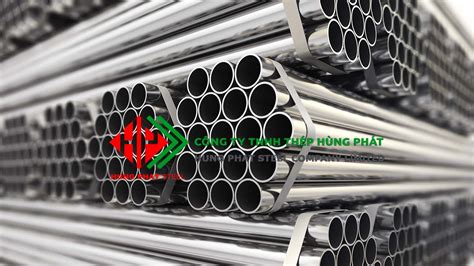 Ống inox 304 - Thép Hùng Phát Tháng Một/2025 tháng 01/2025