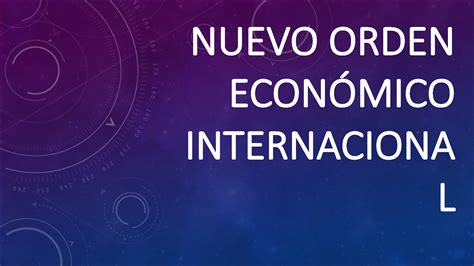 Solution Nuevo Orden Economico Internacional Studypool