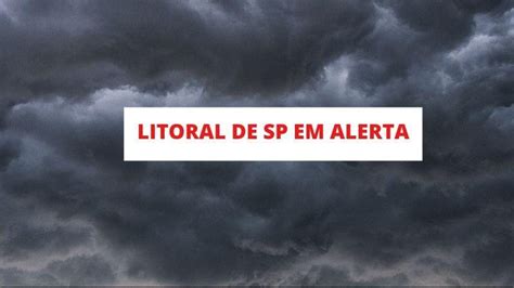 Litoral De Sp Está Em Alerta Para Ventania Chuva E Frio