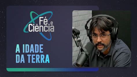 A TERRA É JOVEM Dr Marcos Eberlin e João Paulo Reis Braga Fé