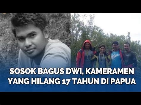 Sosok Bagus Dwi Kameramen Jejak Petualang Yang Hilang 17 Tahun Di