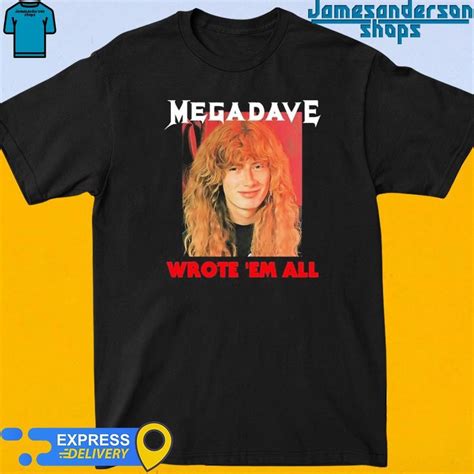 Official Mega Dave Wrote Em All Tee Shirt