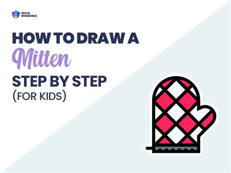 How To Draw A Mitten In (6) Easy Steps For Kids