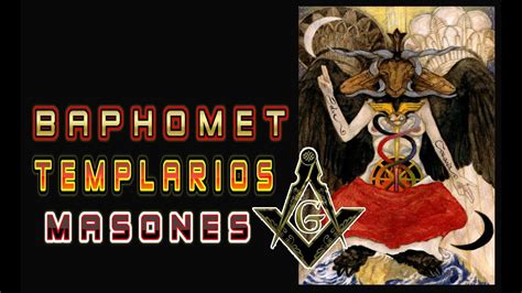 Templarios Y Masones Cultos Secretos El Baphomet Develado Youtube