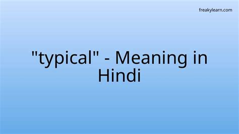 Typical Meaning In Hindi FreakyLearn