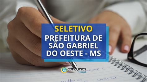 Prefeitura de São Gabriel do Oeste MS abre processo seletivo