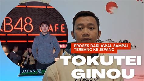 Tokutei Ginou Proses Dari Awal Sampai Ke Jepang YouTube