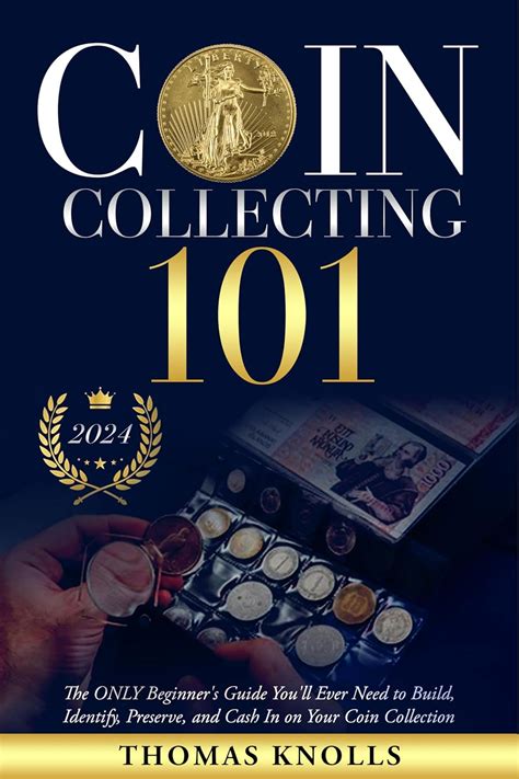 Amazon Coin Collecting 101 The ONLY Beginner S Guide You Ll Ever