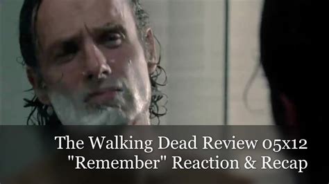 The Walking Dead Review 05x12 Remember Reaction And Recap Youtube