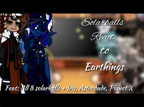 Solarballs React To Earthings Pt Countryhumans Solarballs