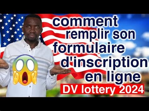 Tuto Remplir Son Formulaire D Inscription En Ligne Dv Lottery