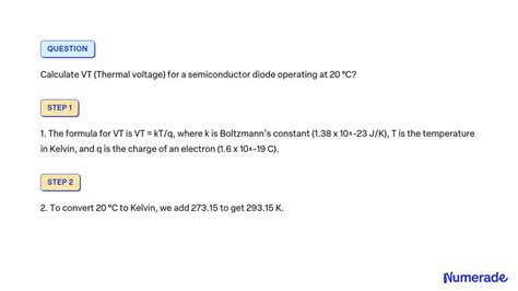 SOLVED: Calculate VT (Thermal voltage) for a semiconductor diode operating at 20 °C?