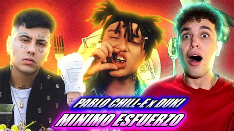 Reacci N Pablo Chill E Minimo Esfuerzo Ft Duki Video Oficial Prod