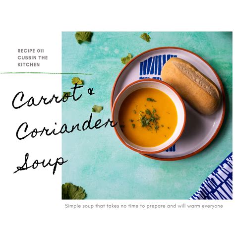 Carrot And Coriander Soup • Cubbin The Kitchen • Recipe