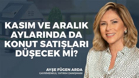 Kas M Ve Aral K Aylar Nda Da Konut Sat Lar D Ecek Mi L Ay E F Gen