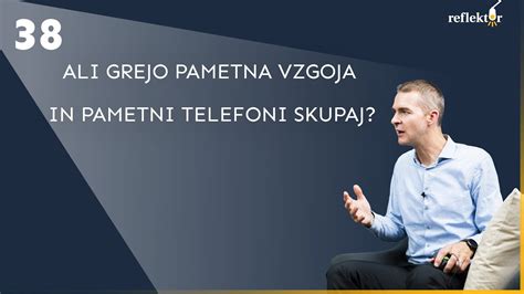 Oddaja Reflektor Ali Grejo Pametna Vzgoja In Pametni Telefoni Skupaj