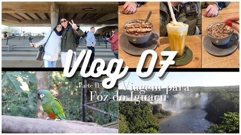 Vlog 07 Vlog de viagem Foz do Iguaçu Parte 2 Itaipu Parque das