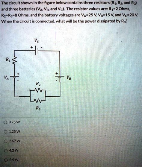 The Circuit Shown In The Figure Below Contains Three Resistors R1 R2 And R3 And Three