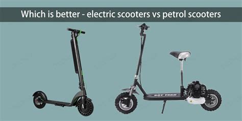 Electric Scooters Vs Petrol Scooters Which One Is Better Choice TYCORUN