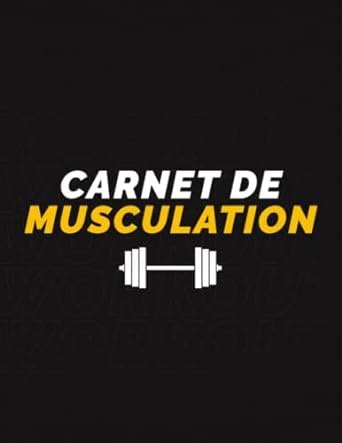 Amazon Fr Carnet De Musculation Gardez Une Trace De Votre