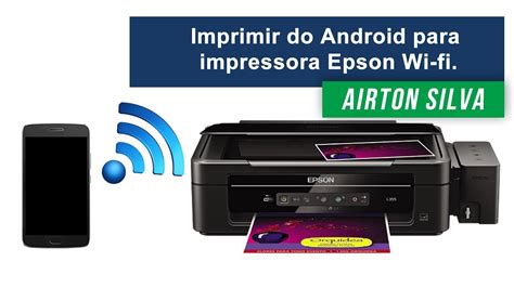 Como Imprimir Do Celular Para Impressora Epson L L L L L