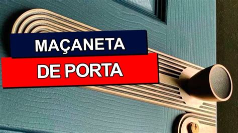 MAÇANETA DE PORTA Confira modelos de maçanetas modernose clássicos