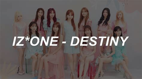 Izone 아이즈원 Destiny 우연이 아니야 Easy Lyrics Youtube