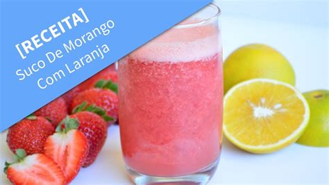 Receita De Suco De Morango Laranja Para Emagrecer Suco De Morango