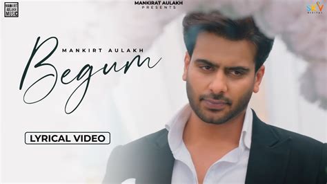 Begum Lyrical Video Mankirt Aulakh New Punjabi Song Youtube