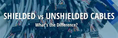 The Difference Between Shielded Vs Unshielded Cables Jem Electronics