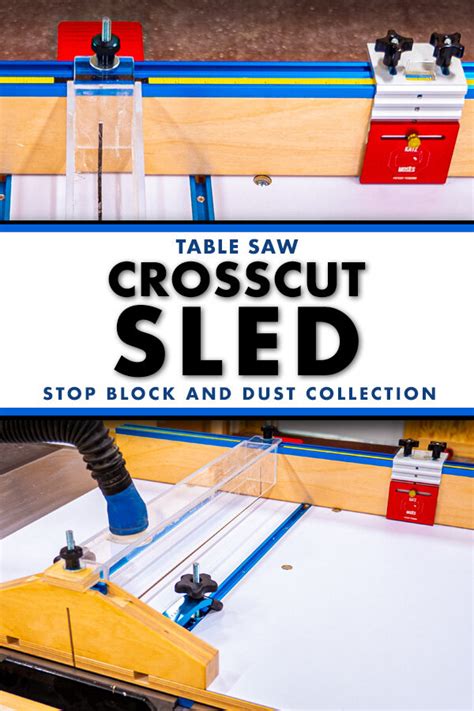 How To Build A Table Saw Cross Cut Sled With Stop Block And Dust Collection — Crafted Workshop