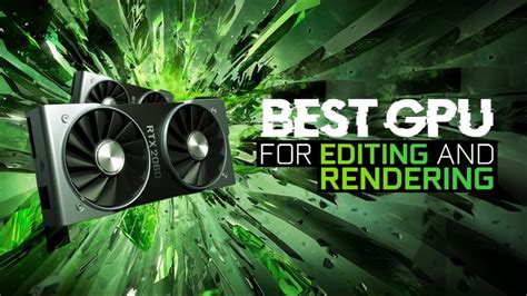 What Is The Best Gpu For Video Editing And Rendering Updated