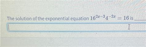 Solved The solution of the exponential equation | Chegg.com