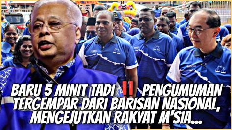 BARU 5 MINIT TADI PENGUMUMAN TERGEMPAR DARI BARISAN NASIONAL